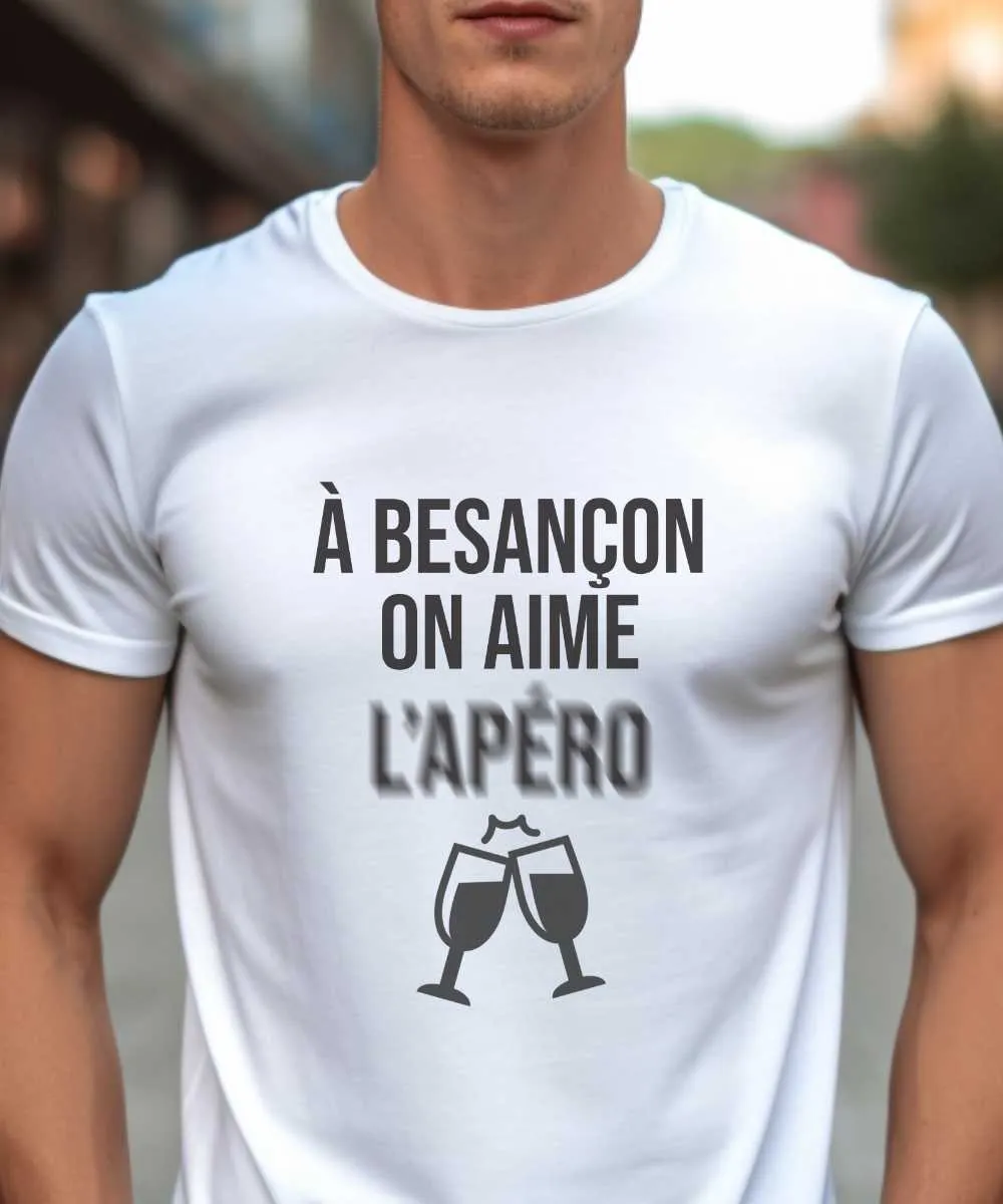 T-Shirt A Besançon on aime l'apéro