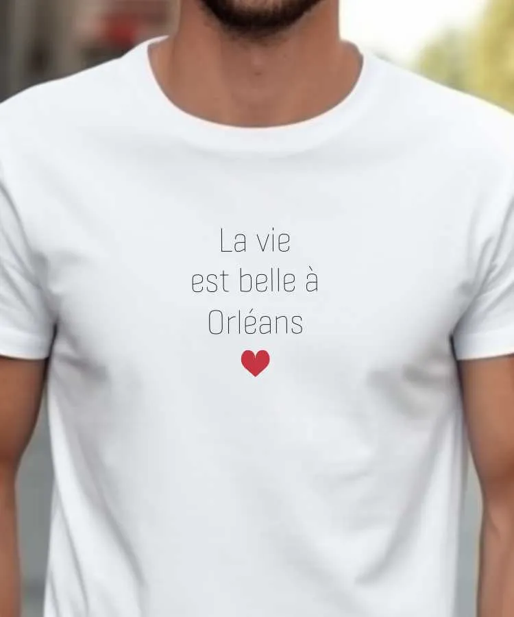 T-Shirt La vie est belle à Orléans