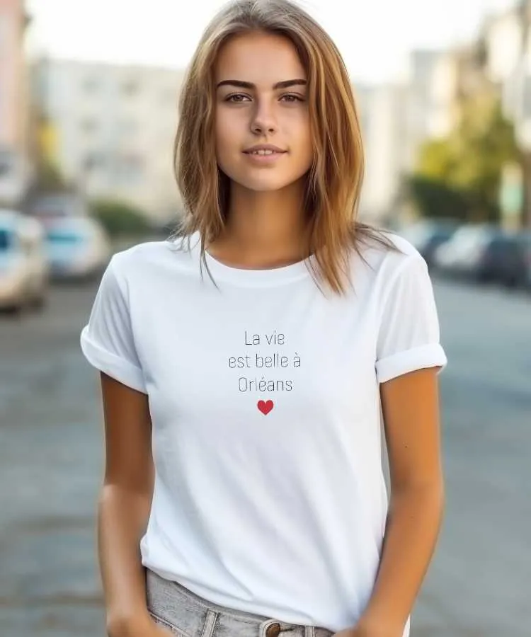 T-Shirt La vie est belle à Orléans