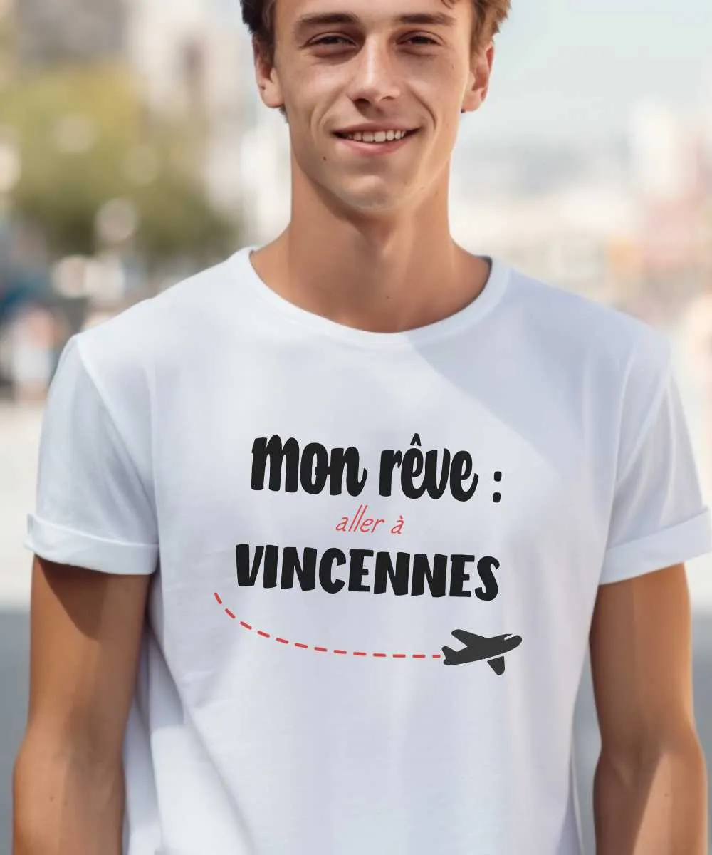 T-Shirt Mon rêve aller à Vincennes