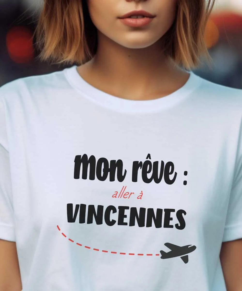 T-Shirt Mon rêve aller à Vincennes