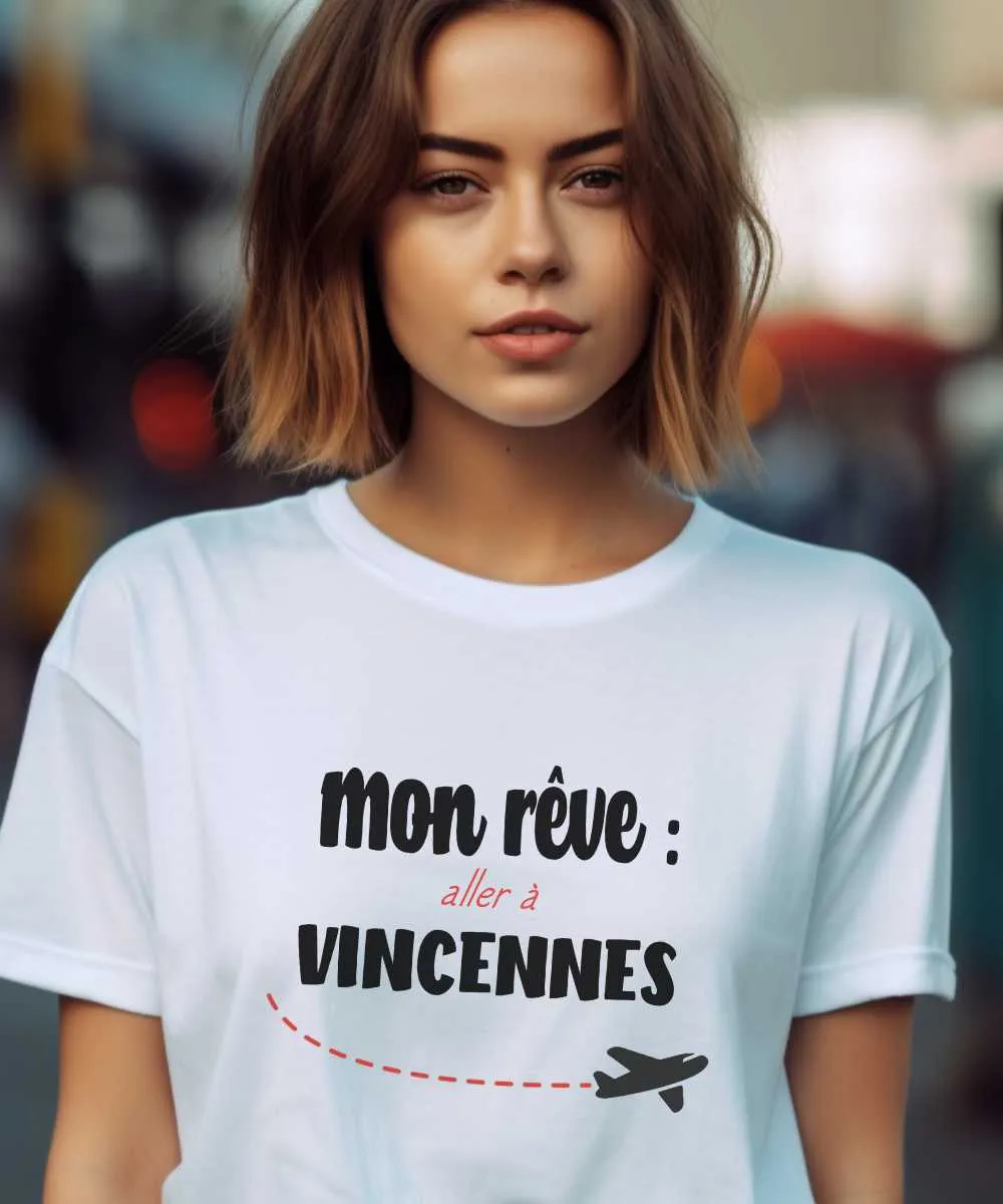 T-Shirt Mon rêve aller à Vincennes