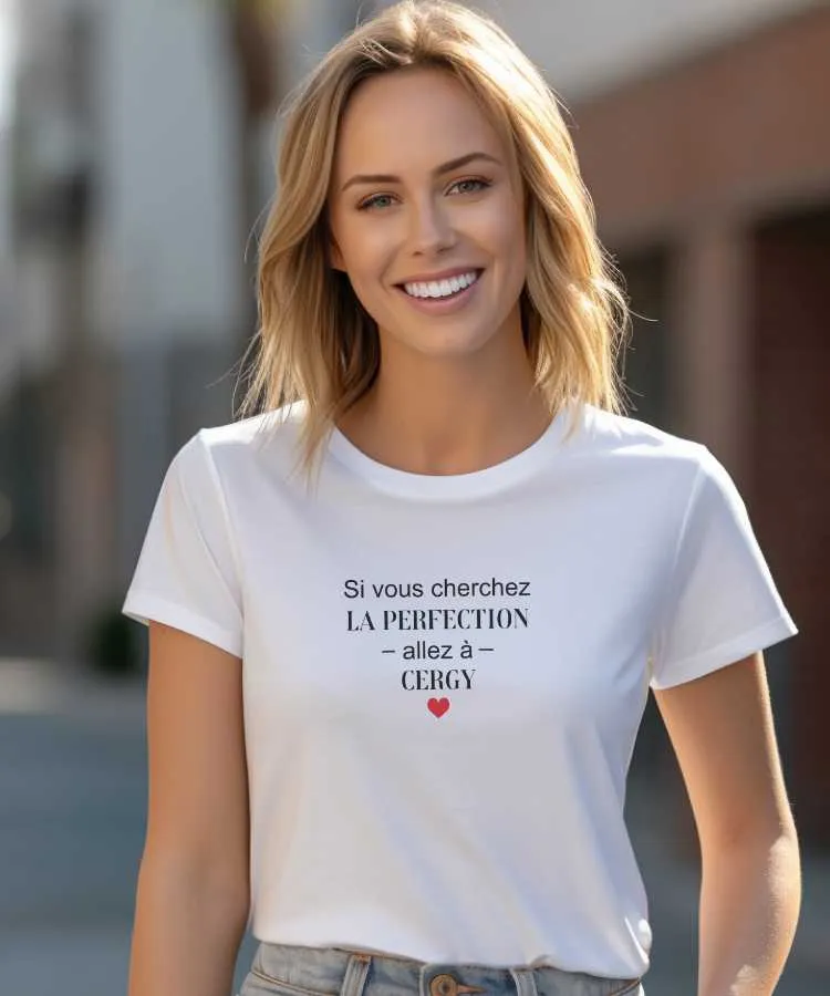 T-Shirt Si vous cherchez la perfection allez à Cergy