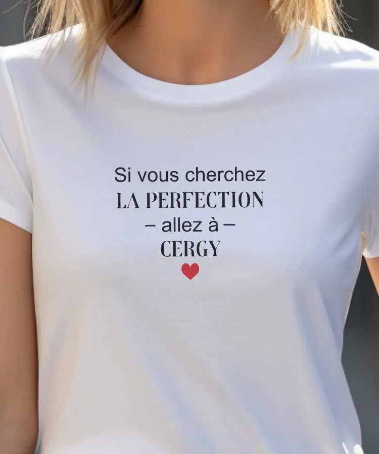 T-Shirt Si vous cherchez la perfection allez à Cergy