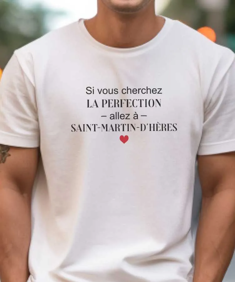 T-Shirt Si vous cherchez la perfection allez à Saint-Martin-d'Hères