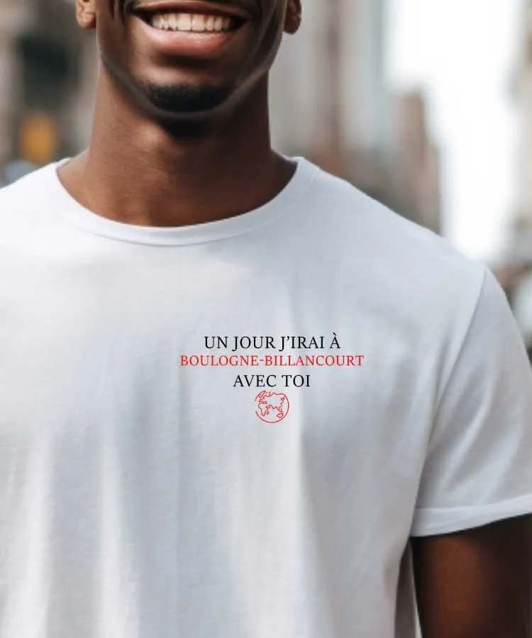 T-Shirt Un jour j'irai à Boulogne-Billancourt avec toi