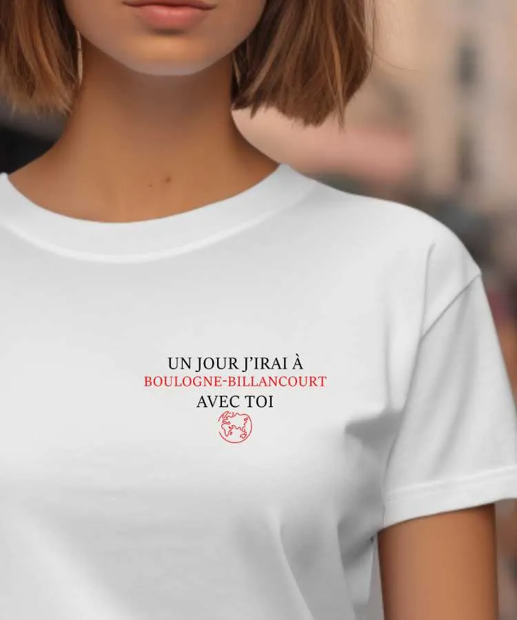 T-Shirt Un jour j'irai à Boulogne-Billancourt avec toi